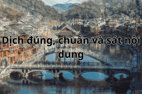 Lưu ý khi dịch thuật Việt- Trung: Dịch sát nghĩa
